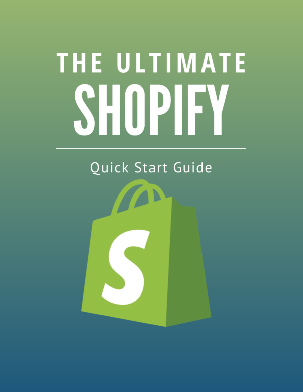 The Ultimate Shopify Quick Start Guide